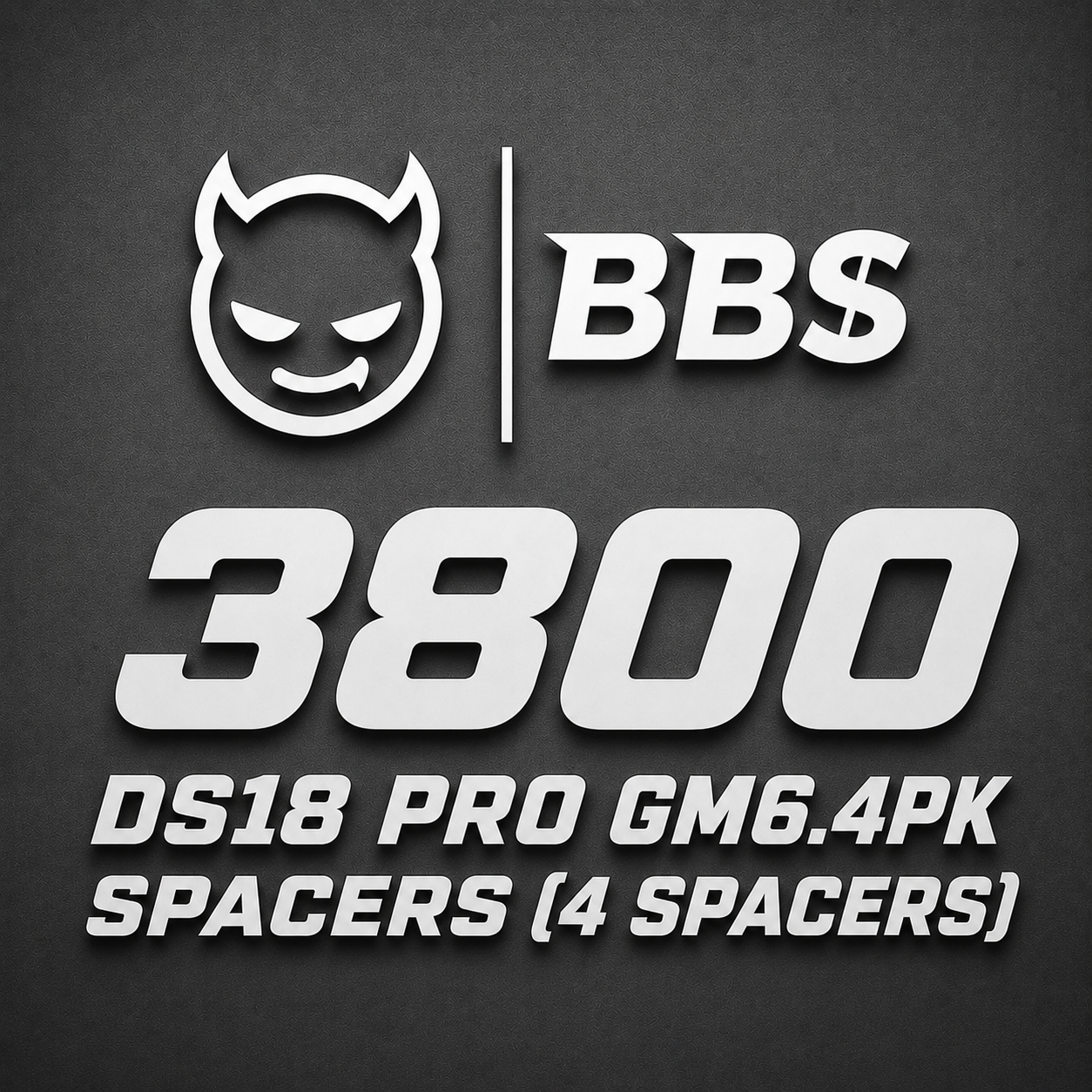 3800 DS18 PRO GM6.4PK SPACERS